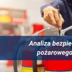 analiza bezpieczeństwa pożarowego